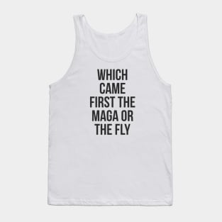 Which Came First The MAGA Or The Fly Tank Top